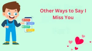 Read more about the article 167 Other Ways to Say I Miss You for 2025