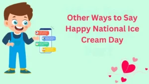 Read more about the article 200 Other Ways to Say Happy National Ice Cream Day for 2025