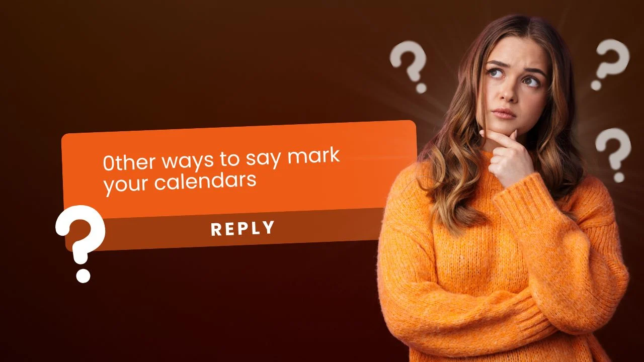 You are currently viewing Other Ways to Say Mark Your Calendars For 2025
