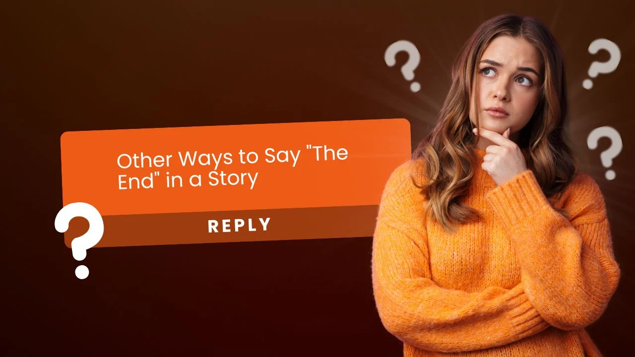 You are currently viewing Other Ways to Say “The End” in a Story For 2025